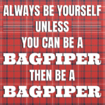 Bagpiper quote